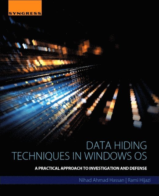 Rami Hijazi, Nihad Ahmad Hassan - Data Hiding Techniques in Windows OS, E-bok. Tillgänglighet: Lägg i varukorg