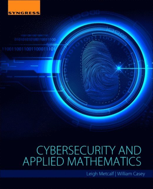 William Casey, Leigh Metcalf - Cybersecurity and Applied Mathematics, E-bok