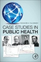 Theodore H. Tulchinsky - Case Studies in Public Health, Häftad. Tillgänglighet: Lägg i varukorg