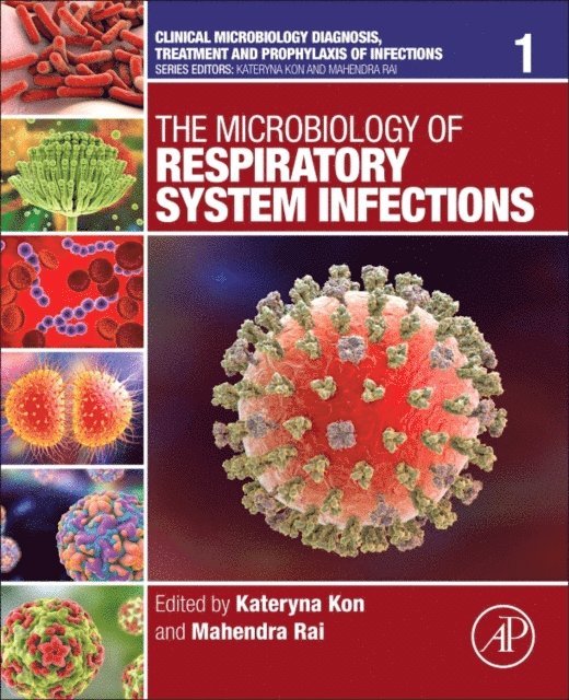 Mahendra Rai, Kateryna Kon - Microbiology of Respiratory System Infections, E-bok