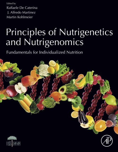 Martin Kohlmeier, J. Alfredo Martinez, Raffaele De Caterina - Principles of Nutrigenetics and Nutrigenomics, E-bok