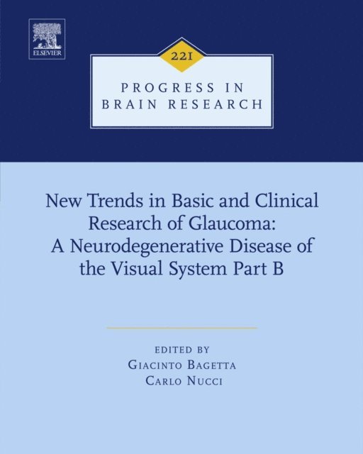 New Trends in Basic and Clinical Research of Glaucoma: A Neurodegenerative Disease of the Visual System - Part B, E-bok