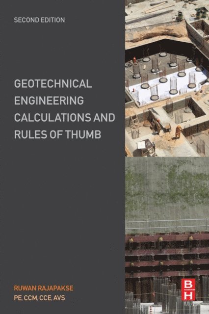 Ruwan Abey Rajapakse - Geotechnical Engineering Calculations and Rules of Thumb, E-bok