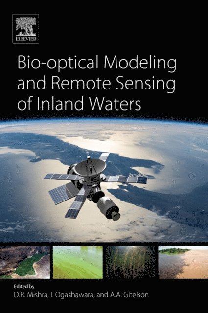 Anatoly Abraham Gitelson, Igor Ogashawara, Deepak R. Mishra - Bio-optical Modeling and Remote Sensing of Inland Waters, E-bok