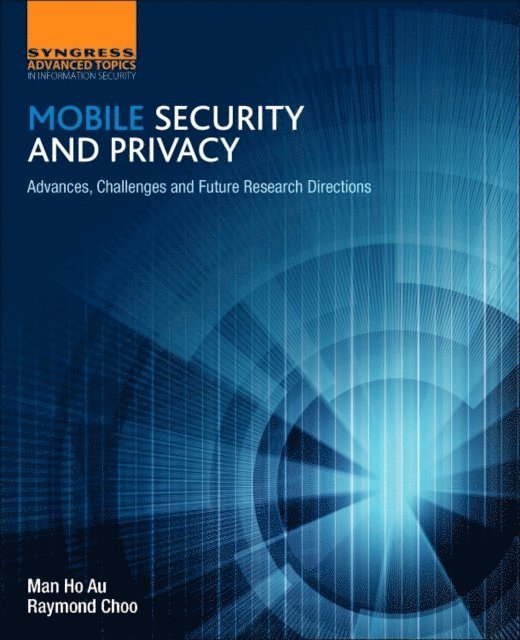 Raymond Choo, Man Ho Au - Mobile Security and Privacy, E-bok