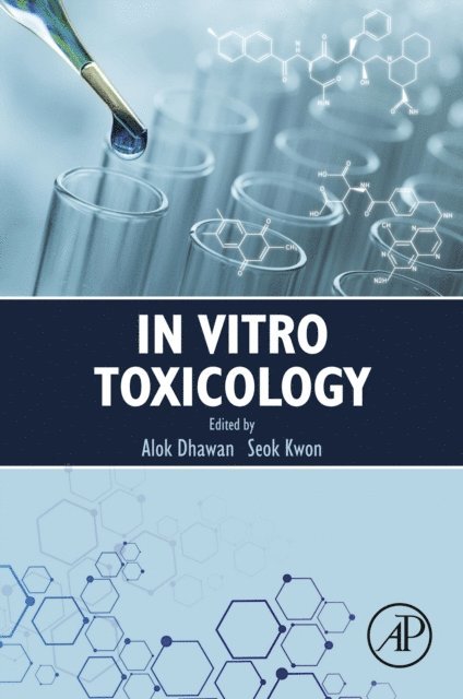Seok (Soga) Kwon, Alok Dhawan - In Vitro Toxicology, E-bok