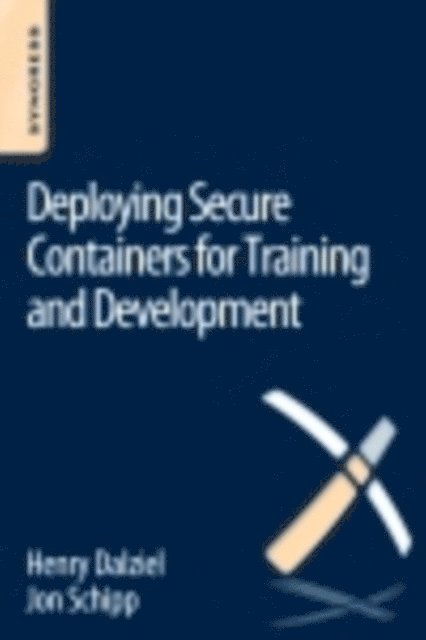 Jon Schipp, Henry Dalziel - Deploying Secure Containers for Training and Development, E-bok