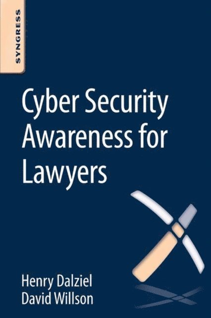 David Willson, Henry Dalziel - Cyber Security Awareness for Lawyers, E-bok