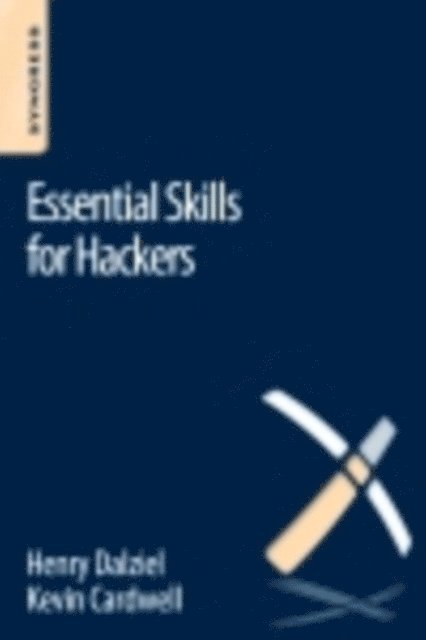 Henry Dalziel, Kevin Cardwell - Essential Skills for Hackers, E-bok