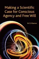 William R. Klemm - Making a Scientific Case for Conscious Agency and Free Will, Häftad. Tillgänglighet: Lägg i varukorg