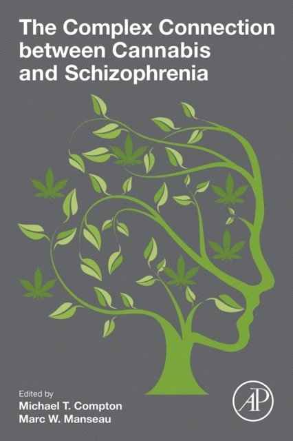 Marc Manseau, Michael T. Compton - Complex Connection between Cannabis and Schizophrenia, E-bok