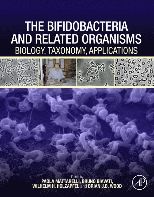 Brian JB Wood, Wilhelm H. Holzapfel, Bruno Biavati, Paola Mattarelli - Bifidobacteria and Related Organisms, E-bok
