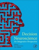 Jean-Claude Dreher, L�on Tremblay - Decision Neuroscience, Inbunden
