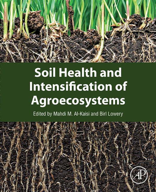 Birl Lowery, Mahdi M. Al-Kaisi - Soil Health and Intensification of Agroecosystems, E-bok