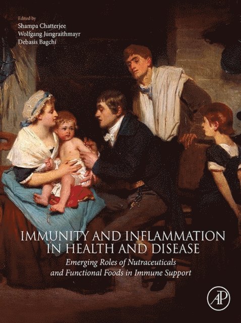 Debasis Bagchi, Wolfgang Jungraithmayr, Shampa Chatterjee - Immunity and Inflammation in Health and Disease, E-bok