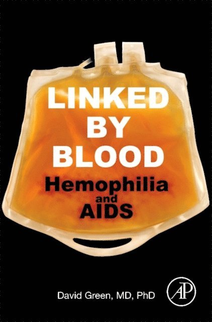 David Green - Linked by Blood: Hemophilia and AIDS, E-bok