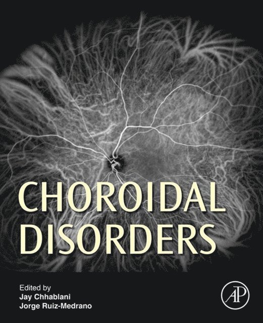 Jorge Ruiz-Medrano, Jay Chhablani - Choroidal Disorders, E-bok