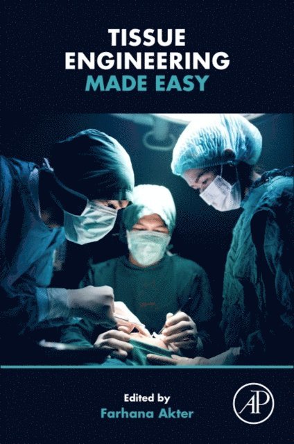 Farhana Akter - Tissue Engineering Made Easy, E-bok