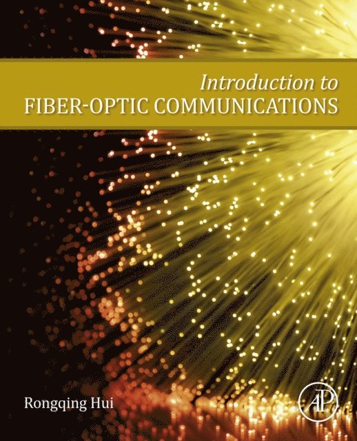 Rongqing Hui - Introduction to Fiber-Optic Communications, E-bok