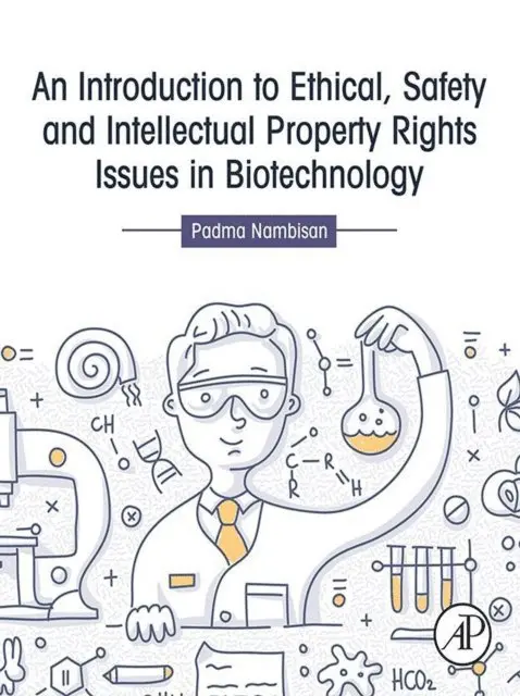 Introduction to Ethical, Safety and Intellectual Property Rights Issues in Biotechnology