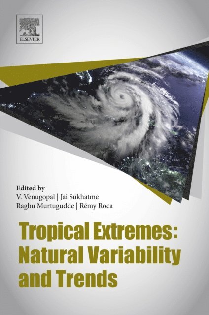 Remy Roca, Raghu Murtugudde, Jai Sukhatme, Venugopal Vuruputur - Tropical Extremes, E-bok