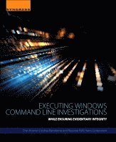 Chet Hosmer, Joshua Bartolomie, Rosanne Pelli - Executing Windows Command Line Investigations, Häftad. Tillgänglighet: Lägg i varukorg