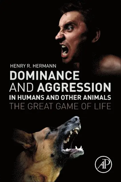 Henry R. Hermann - Dominance and Aggression in Humans and Other Animals, E-bok. Tillgänglighet: Lägg i varukorg