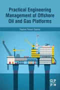 Practical Engineering Management of Offshore Oil and Gas Platforms
