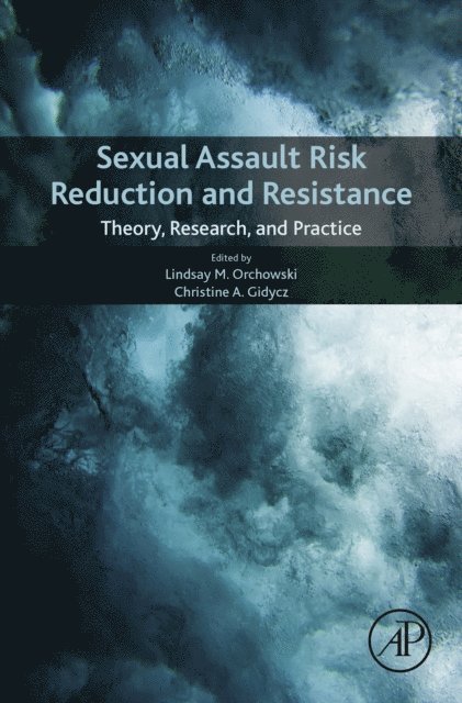 Christine Gidycz, Lindsay M. Orchowski - Sexual Assault Risk Reduction and Resistance, E-bok