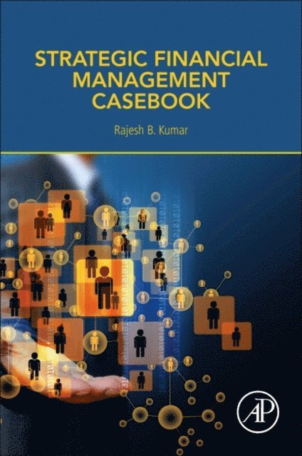 Rajesh Kumar - Strategic Financial Management Casebook, E-bok