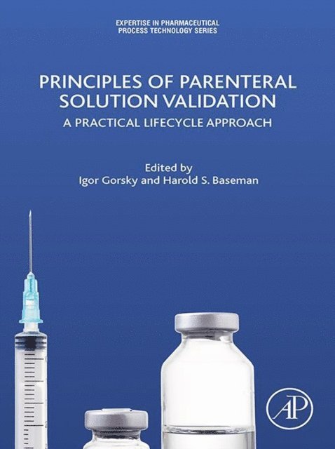 Harold S. Baseman, Igor Gorsky - Principles of Parenteral Solution Validation, E-bok