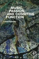 Leonid Perlovsky - Music, Passion, and Cognitive Function, Häftad