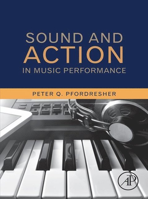 Peter Q. Pfordresher - Sound and Action in Music Performance, E-bok. Tillgänglighet: Lägg i varukorg