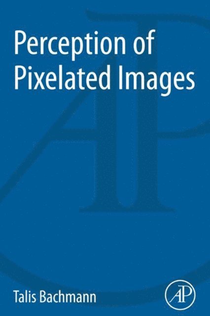 Talis Bachmann - Perception of Pixelated Images, E-bok