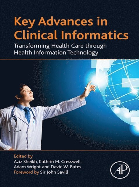 Kathrin Cresswell, Adam Wright, David W. Bates, Aziz Sheikh - Key Advances in Clinical Informatics, E-bok