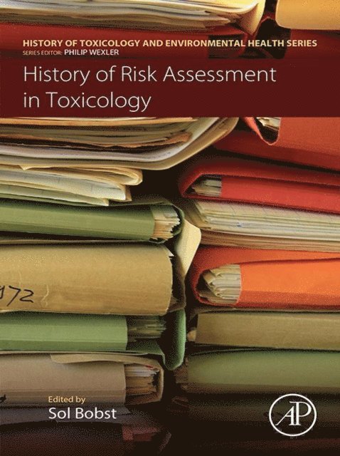 Sol Bobst - History of Risk Assessment in Toxicology, E-bok