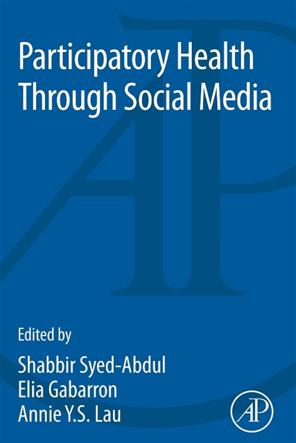 Annie Lau, Elia Gabarron, Shabbir Syed-Abdul - Participatory Health Through Social Media, E-bok