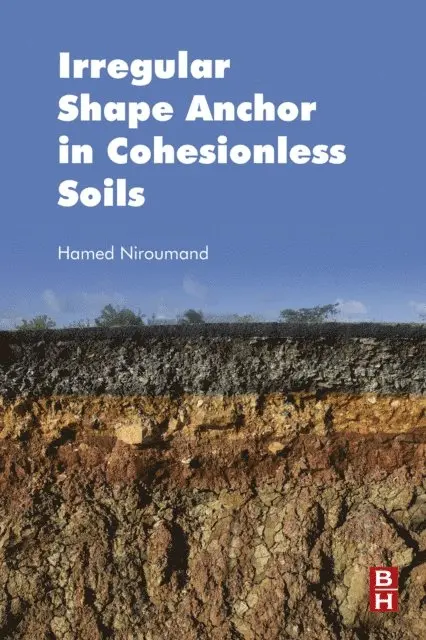 Hamed Niroumand - Irregular Shape Anchor in Cohesionless Soils, E-bok. Tillgänglighet: Lägg i varukorg