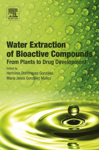 Maria Jesus Gonzalez Munoz, Herminia Dominguez - Water Extraction of Bioactive Compounds, E-bok