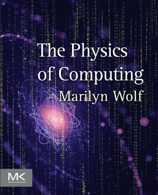 Marilyn Wolf - Physics of Computing, E-bok