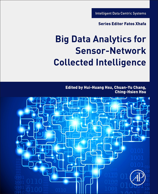 Ching-Hsien Hsu, Chuan-Yu Chang, Hui-Huang Hsu - Big Data Analytics for Sensor-Network Collected Intelligence, E-bok