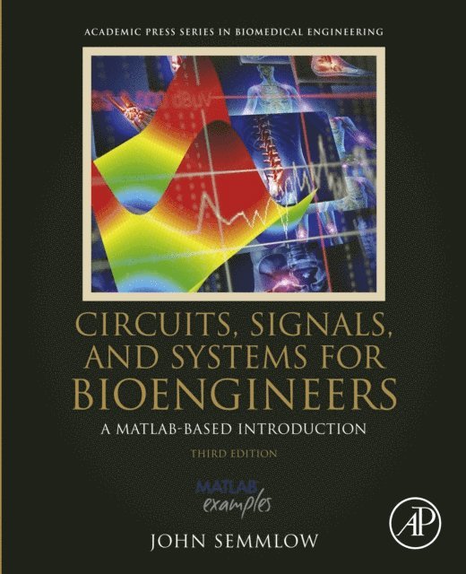 John Semmlow - Circuits, Signals, and Systems for Bioengineers, E-bok