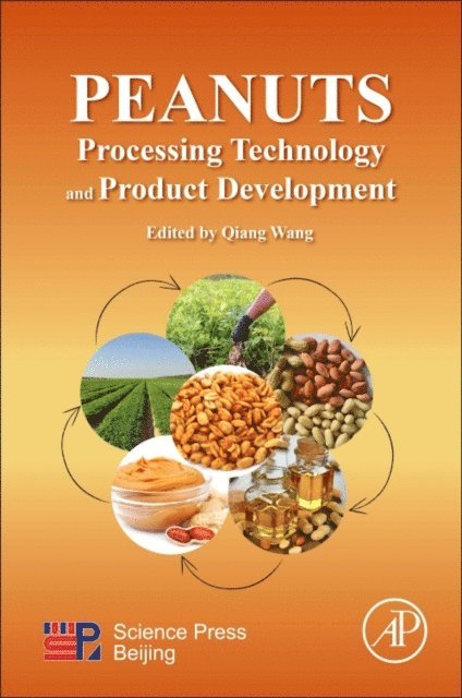Qiang Wang - Peanuts: Processing Technology and Product Development, E-bok