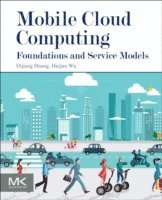 Huijun Wu, Dijiang Huang - Mobile Cloud Computing, E-bok
