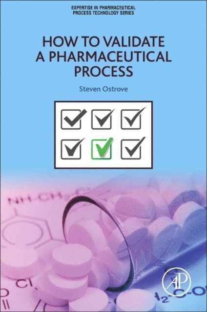 Steven Ostrove - How to Validate a Pharmaceutical Process, E-bok