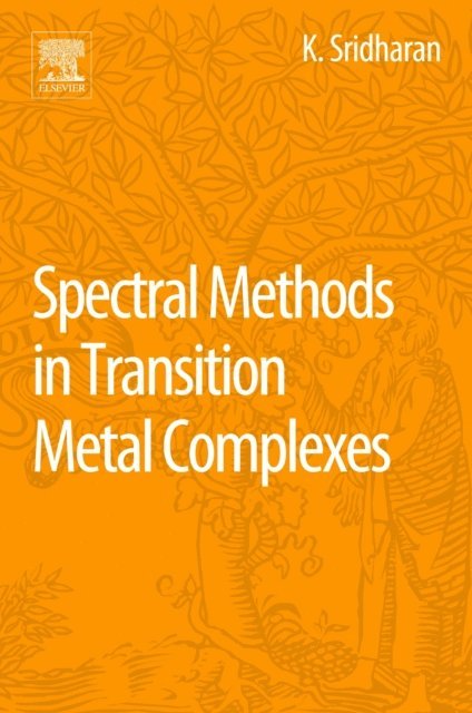 K. Sridharan - Spectral Methods in Transition Metal Complexes, E-bok
