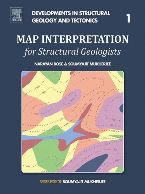 Soumyajit Mukherjee, Narayan Bose - Map Interpretation for Structural Geologists, E-bok