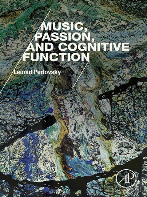 Leonid Perlovsky - Music, Passion, and Cognitive Function, E-bok