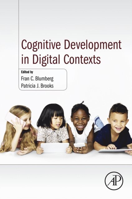 Patricia J. Brooks, Fran C. Blumberg - Cognitive Development in Digital Contexts, E-bok