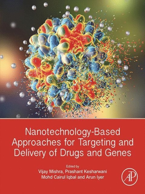 Arun K. Iyer, Mohd Cairul Iqbal Mohd Amin, Prashant Kesharwani, Vijay Mishra - Nanotechnology-Based Approaches for Targeting and Delivery of Drugs and Genes, E-bok